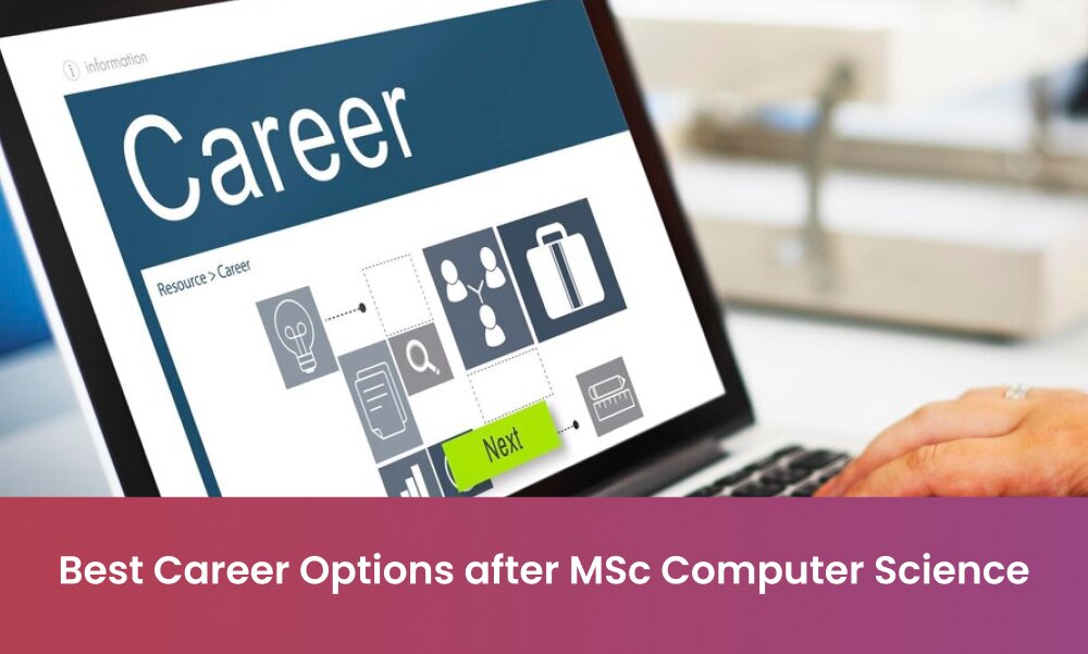 Exploring Opportunities Best Career Options After MSc Computer Science 